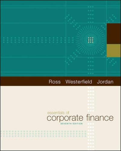 Essentials of Corporate Finance (The Mcgraw-hill/Irwin Series in Finance, Insurance, and Real Estate Essentials of Corporate Finance (The Mcgraw-hill/Irwin Series in Finance, Insurance, and Real Estate