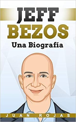 Jeff Bezos Una Biografia Spanish Edition Rojas Juan 9798645117184 Amazon Com Books Jeff Bezos Una Biografia Spanish Edition Rojas Juan 9798645117184 Amazon Com Books