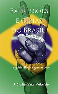 Livro Expressões e gírias do Brasil: Significados, origens e usos (O português do Brasil)