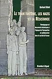 Le train fantôme, les nazis et la Résistance: Témoignages et documents historiques à l'époque de l'occupation dans le sud de la France by