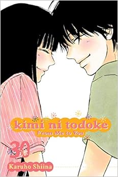 Kimi ni Todoke: From Me to You, Vol. 30, by Karuho Shiina Kimi ni Todoke: From Me to You, Vol. 30, by Karuho Shiina