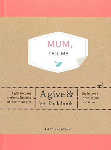 Mum, Tell Me: A Give & Get Back Book