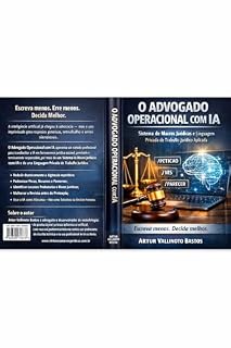 Livro O Advogado Operacional com IA: Sistema de Macros Jurídicas e Linguagem Privada de Trabalho Jurídico Aplicada