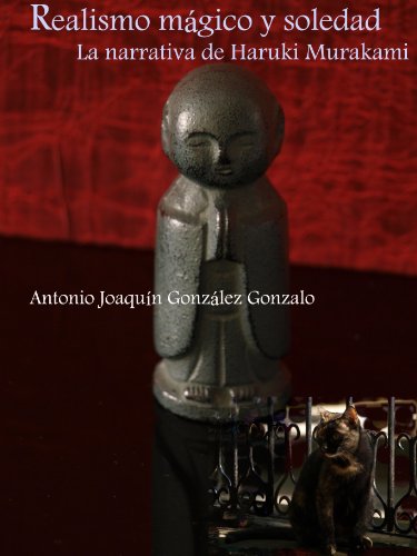 Realismo mágico y soledad. La narrativa de Haruki Murakami. (Spanish Edition)
