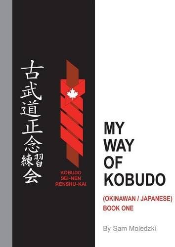 My Way of Kobudo: (Okinawan/Japanese) Book One Paperback – August 24, 2015