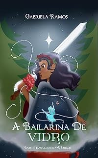Livro A Bailarina de Vidro (Viagens a O Lugar Livro 1)