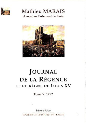Journal de la régence et du règne de Louis XV