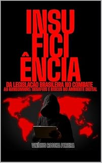 Livro Insuficiência da Legislação Brasileira no Combate ao Ransomware: Desafiaos e Riscos no Ambiente Digital
