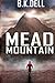 Mead Mountain: An Inspiring Christian Novel by B K Dell