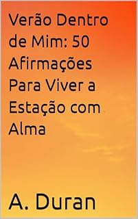Livro Verão Dentro de Mim: 50 Afirmações Para Viver a Estação com Alma (Sazonais)