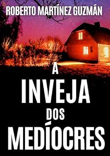 Livro A INVEJA DOS MEDÍOCRES (Tão viciante que você vai querer terminá-lo em uma noite) (Lucas Acevedo)