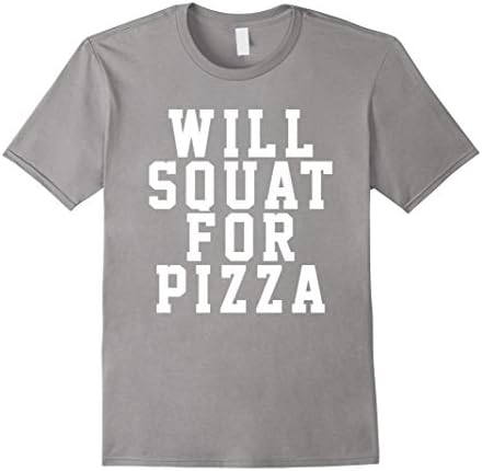 Men's Will Squat For Pizza Funny Humor Saying Workout Tee Large Slate