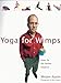 Yoga For Wimps: Poses for The Flexibly Impaired by 