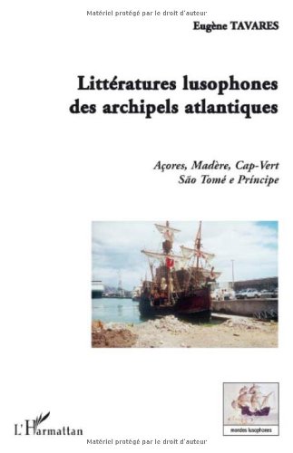 Les  littératures lusophones des archipels atlantiques