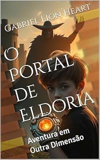 Livro O Portal de Eldoria: Aventura em Outra Dimensão