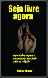 Livro Seja livre agora: superando o engano e encontrando a verdade além da religião