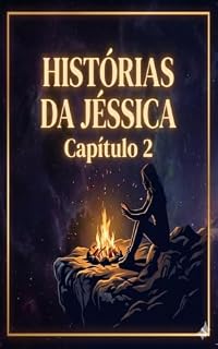 Livro Histórias da Jéssica: Capítulo 2