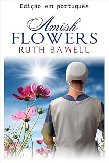 Livro Flores Amish (Primavera Amish Livro 1)