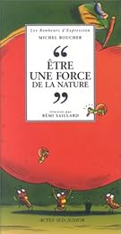 Être une force de la nature