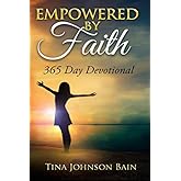 Empowered By Faith: 365 Day Devotional