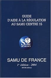 Guide d'aide à la régulation au SAMU Centre 15