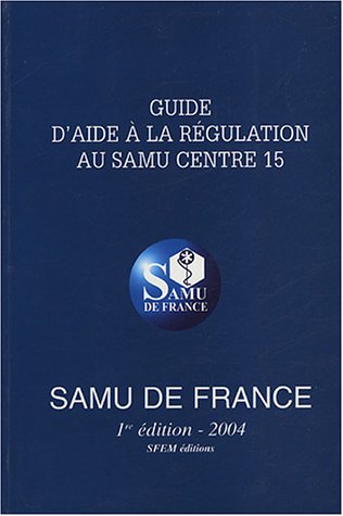Guide d'aide à la régulation au SAMU Centre 15