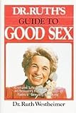 Dr.Ruth's Guide to Good Sex by Ruth K. Westheimer (1983-03-03)