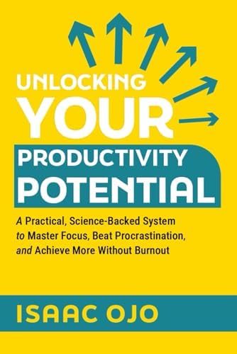 Stress-Free Productivity: A Personalized Toolkit to Become Your
