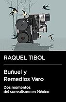 Buntilde;uel y Remedios Varo: Dos momentos del surrealismo en Meacute;xico (Spanish Edition)