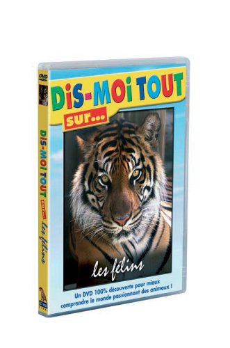 Dis-Moi Tout Sur... Les Félins