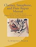 Clarinet, Saxophone, and Flute Repair Manual: Step