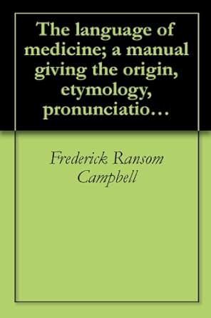 Medical Etymology The History And Derivation Of Medical Terms For Medical Etymology The History And Derivation Of Medical Terms For