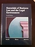 Essentials of Business Law and the Legal Environment, Smith, Len Y. and Mann, Richard A., 0314933778