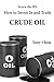Screw the BS: How to Invest In and Trade Crude Oil