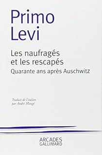 Les Naufrages Et Les Rescapes Quarante Ans Apres Auschwitz Babelio