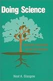 Doing Science : Innovative Curriculum for the Life Sciences, Glasgow, Neal A., 0803964765