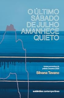 Livro O último sábado de julho amanhece quieto (Autora vencedora do prêmio Oceanos 2025)