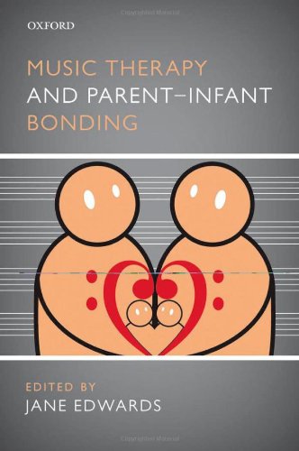Music Therapy and Parent-Infant Bonding (Paperback)