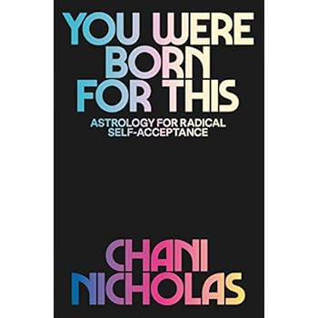 You Were Born for This: Astrology for Radical Self-Acceptance