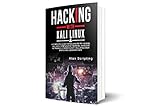 Hacking With Kali Linux: A Complete Guide for Beginners to Hacking, Security, Computer Networking, W by 