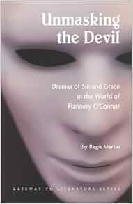 Amazon Com Unmasking The Devil Dramas Of Sin And Grace