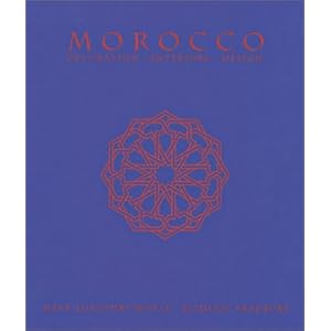 Morocco: Decoration * Interiors * Design