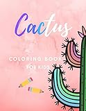 Cactus coloring book for kids: First Big Cactus and Succulents coloring book for kids 4-8 years (Book 4) by nicenurse book