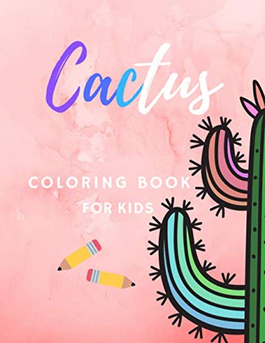 Cactus coloring book for kids: First Big Cactus and Succulents coloring book for kids 4-8 years (Book 4) by nicenurse book