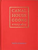 Canal House Cooks Every Day Canal House Cooks Every Day