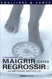 Maigrir sans regrossir
