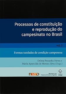 Livro Processos de constituição e reprodução do campesinato no Brasil - Vol. I: Formas tuteladas de condição camponesa