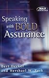 Speaking with Bold Assurance: How to Become a Persuasive Communicator by Hershael W. York, Bert Decker
