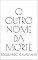 Livro O OUTRO NOME DA MORTE