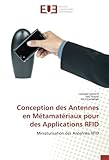 Conception des Antennes en Métamatériaux pour des Applications RFID:
Miniaturisation des Antennes RFID (French Edition)